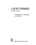 J. M. W. Turner; der Maler des Lichts. Hrsg. von Henning Bock und Ursula Prinz. [Übersetzungen: Lucius Grisebach, Peter Krieger und Ursula Prinz]