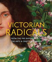 Victorian radicals : from the Pre-Raphaelites to the arts & crafts movement / Martin Ellis, Victoria Osborne, Tim Barringer.