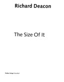 The size of it / Richard Deacon ; Redaktion = editing Heike Henze.