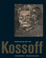 Kossoff : selected paintings, 1956-2000 / [edited by Michael Juul Holm and Anders Kold].