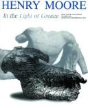 Henry Moore : in the light of Greece.