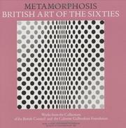 Metamorphosis : British art of the Sixties : works from the Collections of the British Council and the Calouste Gulbenkian Foundation / [curated by Richard Riley, Ana de Vasconcelos e Melo, and Isadora Papadrakakis].