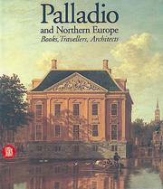 Palladio and Northern Europe : books, travellers, architects / Guido Beltramini ... [et al.] ; with contributions by Christy Anderson, Jörgen Bracker, Konrad Ottenheym.