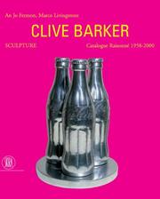 Clive Barker : sculpture, catalogue raisonné 1958-2000 / An Jo Fermon ; Essay by Marco Livingston.