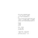  John Ruskin e le Alpi.