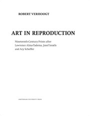 Art in reproduction : nineteenth-century prints after Lawrence Alma-tadema, Jozef Israels and Ary Scheffer / Robert Verhoogt ; [translation: Michelle Hendriks].