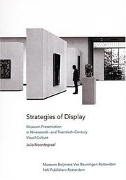 Strategies of display : museum presentation in nineteenth- and twentieth-century visual culture / Julia Noordegraaf.