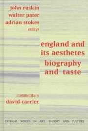 England and its aesthetics : biography and taste: John Ruskin, Walter Pater, Adrian Stokes, essays commentary, David Carrier.