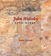 John Wolseley : land marks / Sasha Grishin.