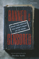 Banned & censored : what the British Raj didn't want us to read / selected and introduced by Devika Sethi.