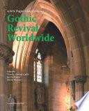 Gothic revival worldwide : A.W.N. Pugin's global influence / edited by Timothy Brittain-Catlin, Jan De Maeyer, Martin Bressani.