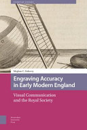 Engraving accuracy in early modern England : visual communication and the Royal Society / Meghan C. Doherty.